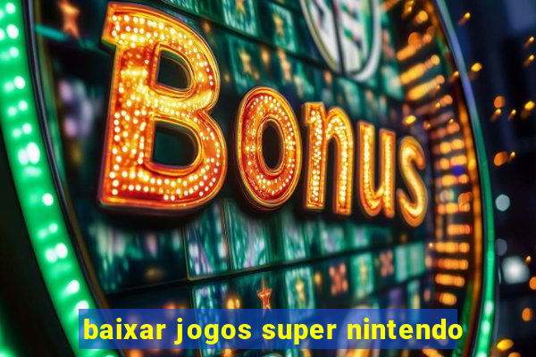 baixar jogos super nintendo